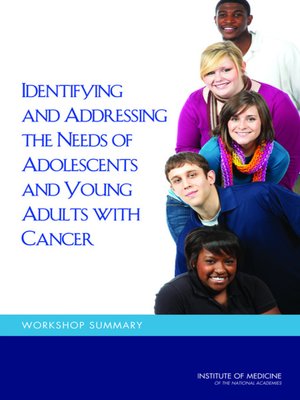cover image of Identifying and Addressing the Needs of Adolescents and Young Adults with Cancer